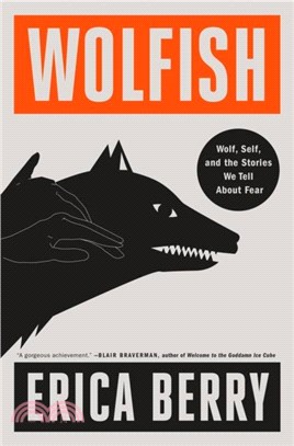 Wolfish：Wolf, Self, and the Stories We Tell About Fear