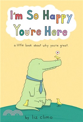 I'm so happy you're here :a little book about why you're great /