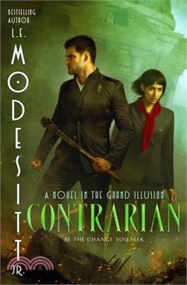 Contrarian: A Novel in the Grand Illusion