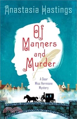 Of Manners and Murder: A Dear Miss Hermione Mystery