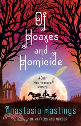 Of Hoaxes and Homicide：A Dear Miss Hermione Mystery