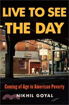 Live to See the Day: Coming of Age in American Poverty