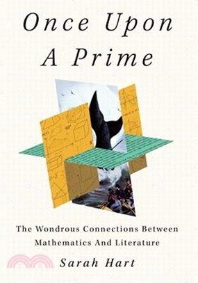 Once upon a prime :the wondrous connections between mathematics and literature /