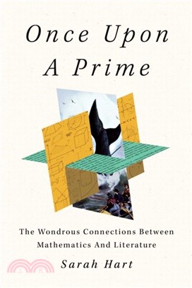 Once Upon a Prime：The Wondrous Connections Between Mathematics and Literature