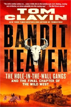 Bandit Heaven: The Hole-In-The-Wall Gangs and the Final Chapter of the Wild West