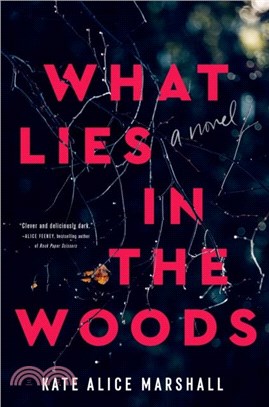 What Lies in the Woods：A Novel