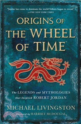 Origins of The Wheel of Time：The Legends and Mythologies that Inspired Robert Jordan