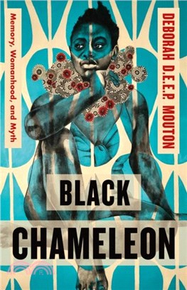 Black Chameleon：Memory, Womanhood, and Myth