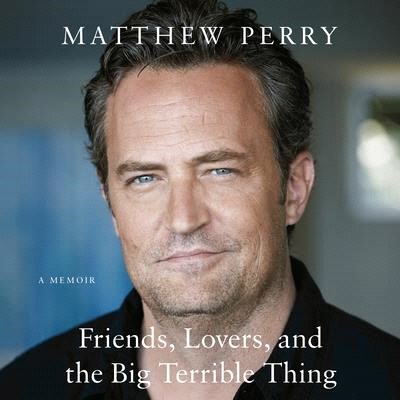 Friends, Lovers, and the Big Terrible Thing: A Memoir (CD only)