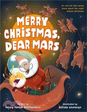 Merry Christmas, Dear Mars: An Out-of-This-World Story About the Night Before Christmas