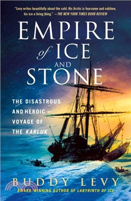 Empire of Ice and Stone：The Disastrous and Heroic Voyage of the Karluk