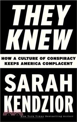 They Knew：How a Culture of Conspiracy Keeps America Complacent