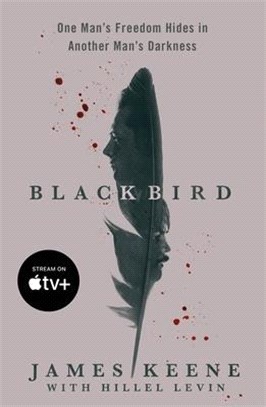 Black Bird: A Fallen Hero, a Serial Killer, and a Dangerous Bargain for Redemption