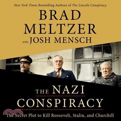 The Nazi Conspiracy: The Secret Plot to Kill Roosevelt, Stalin, and Churchill