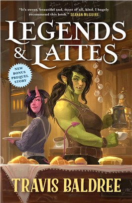Legends & Lattes : A Novel of High Fantasy and Low Stakes