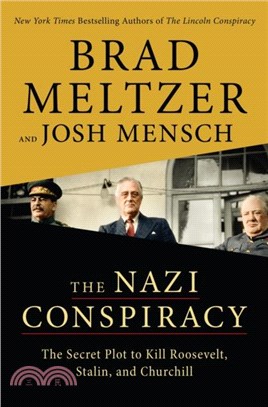 The Nazi Conspiracy：The Secret Plot to Kill Roosevelt, Stalin, and Churchill