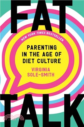 Fat Talk：Parenting in the Age of Diet Culture