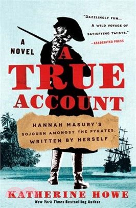 A True Account: Hannah Masury’s Sojourn Amongst the Pyrates, Written by Herself