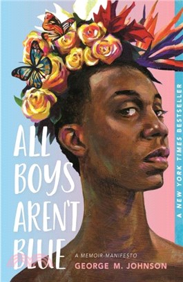 All Boys Aren't Blue：A Memoir-Manifesto