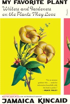 My Favorite Plant：Writers and Gardeners on the Plants They Love
