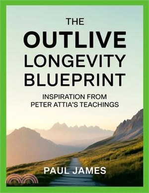 The Outlive Longevity Blueprint: Inspiration From Peter Attia's Teachings