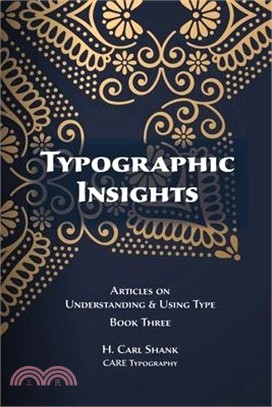 Typographic Insights: Articles on Understanding & Using Type Book Three