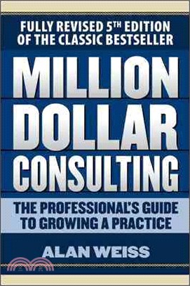 Million Dollar Consulting ─ The Professional's Guide to Growing a Practice