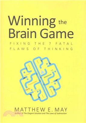 Winning the Brain Game ─ Fixing the Seven Fatal Flaws of Thinking