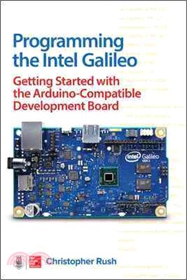 Programming the Intel Galileo ─ Getting Started With the Arduino-Compatible Development Board
