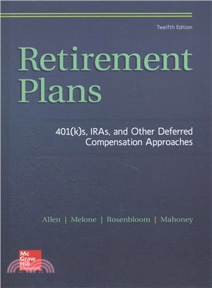 Retirement Plans ─ 401(k)s, IRAs, and Other Deferred Compensation Approaches