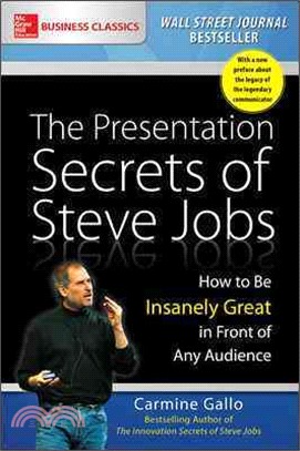 The Presentation Secrets of Steve Jobs ─ How to Be Insanely Great in Front of Any Audience