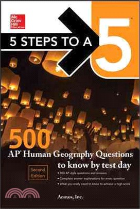 5 Steps to A 5 ─ 500 Ap Human Geography Questions to Know by Test Day