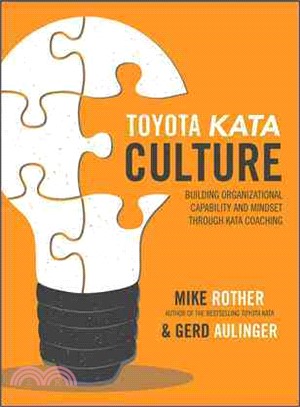 Toyota Kata Culture ─ Building Organizational Mindset and Capability Through Kata Coaching