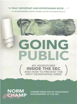 Going Public ─ My Adventures Inside the Sec and How to Prevent the Next Devastating Crisis