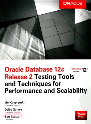 Oracle Database 12c Release 2 Testing Tools and Techniques for Performance and Scalability