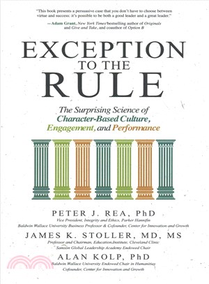 Exception to the Rule ─ The Surprising Science of Character-Based Culture, Engagement, and Performance