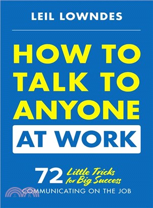 How to Talk to Anyone at Work ― 100 Little Tricks for Big Success in Business Relationships