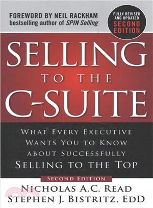 Selling to the C-suite ─ What Every Executive Wants You to Know About Successfully Selling to the Top