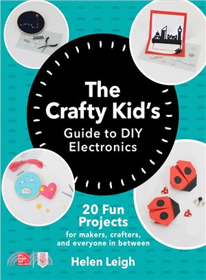 The Crafty Kids Guide to Diy Electronics