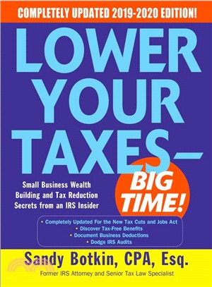 Lower Your Taxes Big Time! 2019-2020 ― Wealth Building, Tax Reduction Secrets from an IRS Insider