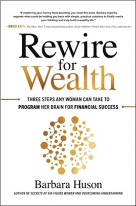 Rewire for Wealth: A Woman's Roadmap to Transform the Way You Think About Money