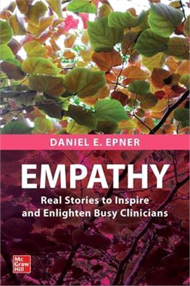 Empathy: Real Stories to Inspire and Enlighten Busy Clinicians