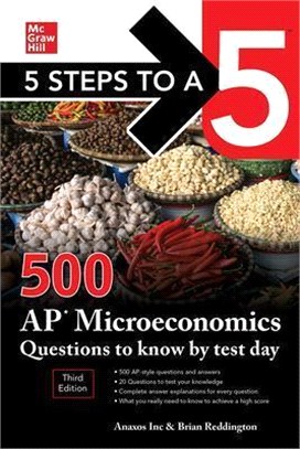 5 Steps to a 5: 500 AP Microeconomics Questions to Know by Test Day, Third Edition