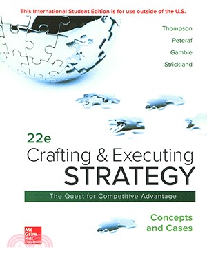 Crafting and Executing Strategy: The Quest for Competitive Advantage: Concepts and Cases