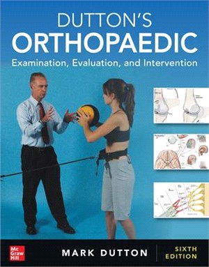 Dutton's Orthopaedic: Examination, Evaluation and Intervention, Sixth Edition