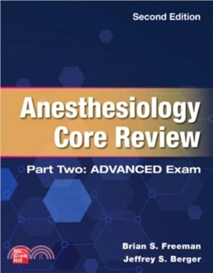 Anesthesiology Core Review: Part Two ADVANCED Exam, Second Edition