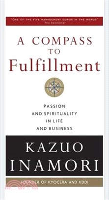 Compass to Fulfillment: Passion and Spirituality in Life and Business