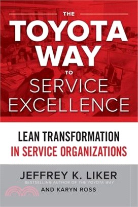 The Toyota Way to Service Excellence ─ Lean Transformation in Service Organizations