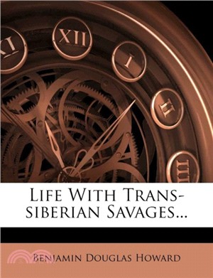 Life with Trans-Siberian Savages