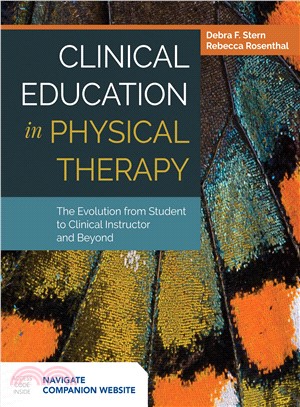 Clinical Education in Physical Therapy ─ The Evolution from Student to Clinical Instructor and Beyond